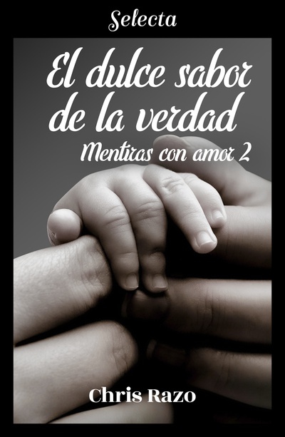 El dulce sabor de la verdad (Mentiras con amor 2)