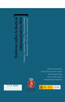 Informe sobre la Justicia Administrativa 2016 Tributos, Contratos Públicos, Responsabilidad Patrimonial y Derechos Fundamentales