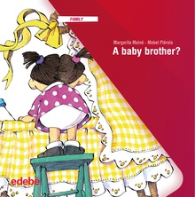 A BABY BROTHER?