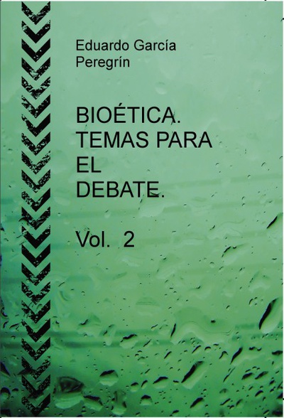 BIOÉTICA. TEMAS PARA EL DEBATE. Vol. 2
