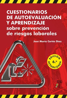 CUESTIONARIOS DE AUTOEVALUACIÓN Y APRENDIZAJE SOBRE PREVENCIÓN DE RIESGOS LABORALES (6ªED)