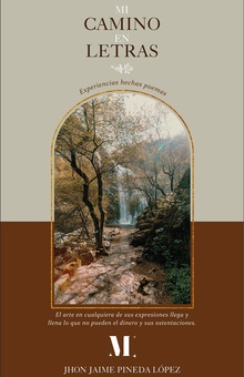 Mi camino en letras. Experiencias hechas poemas