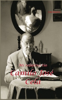 Mi relativo tío Camilo José Cela (Verdades y mentiras)
