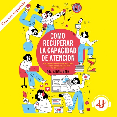 Cómo recuperar la capacidad de atención