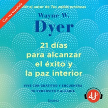 21 días para alcanzar el éxito y la paz interior