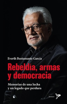Rebeldía, armas y democracia
