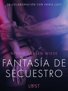 Fantasía de secuestro - Un relato erótico