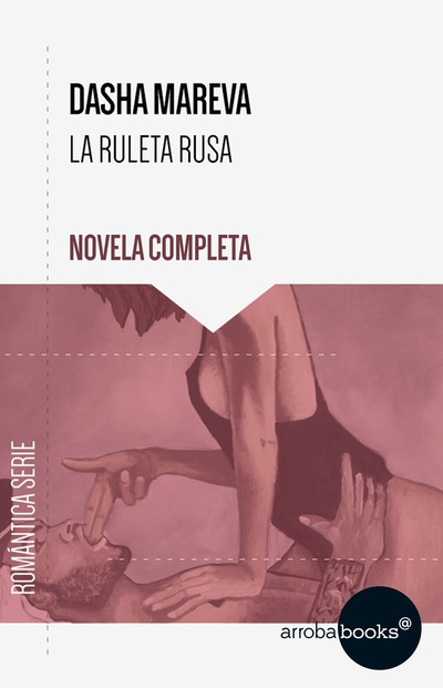 La Ruleta Rusa. Novela completa