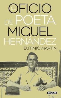 El oficio de poeta. Miguel Hernández