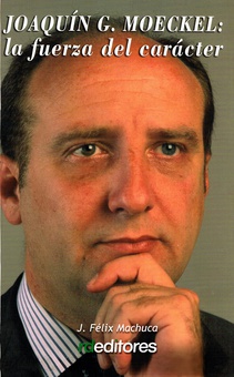 Joaquín G. Moeckel. La fuerza del carácter