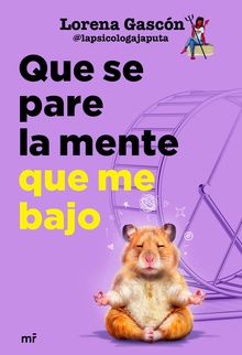Que se pare la mente que me bajo