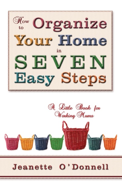 How to Organize Your Home in Seven Easy Steps