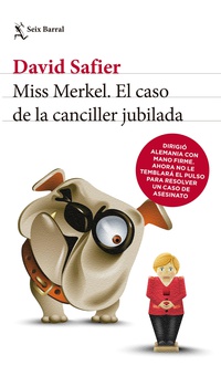 Miss Merkel. El caso de la canciller jubilada (Ed. Argentina)