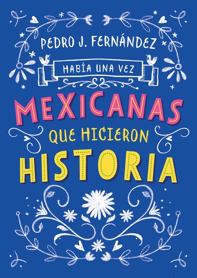 Había una vez mexicanas que hicieron historia (Mexicanas 1)