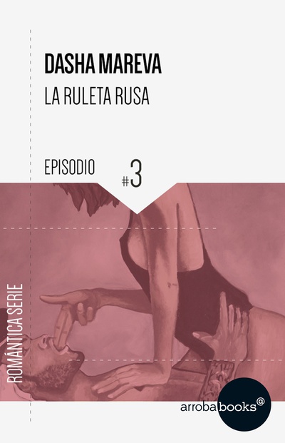 La Ruleta Rusa. Episodio 3: el enganche
