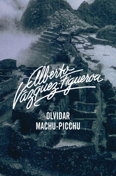 Olvidar Machu-Pichu