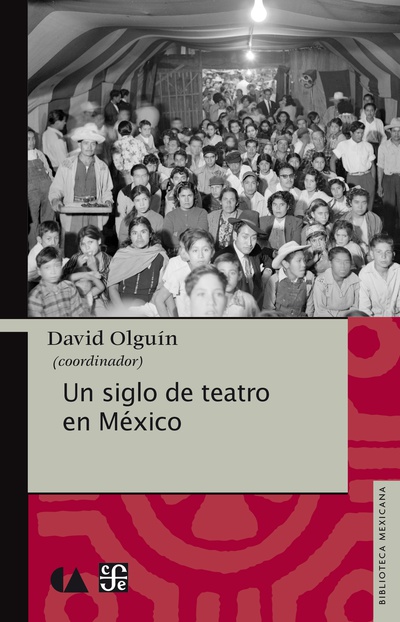 Un siglo de teatro en México