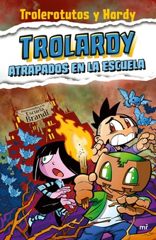 Trolardy 4. Atrapados en la escuela (Ed. Argentina)