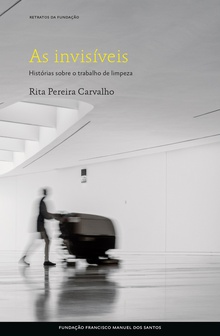 As invisíveis, Histórias sobre o trabalho da limpeza
