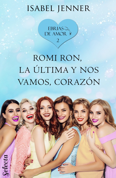 Romi Ron, la última y nos vamos, corazón (Ebrias de amor 2)