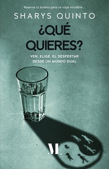 ¿Qué quieres?Ven,elige. El despertar desde un mundo dual